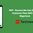 NPF Rescue Me App Has Security Features That Will Help Nigerians