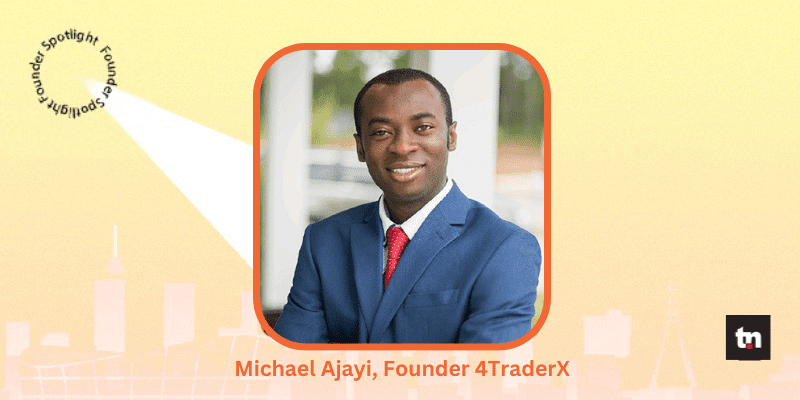 Michael Ajayi, Founder 4TraderX