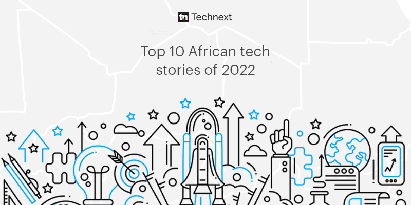 Top 10 African tech stories of 2022