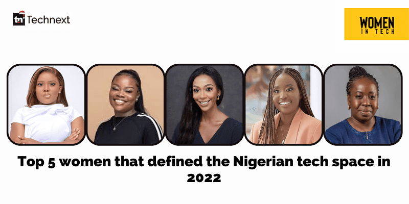 Top 5 women that defined the Nigerian tech space in 2022